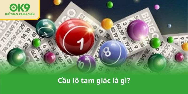 Cầu lô tam giác là gì