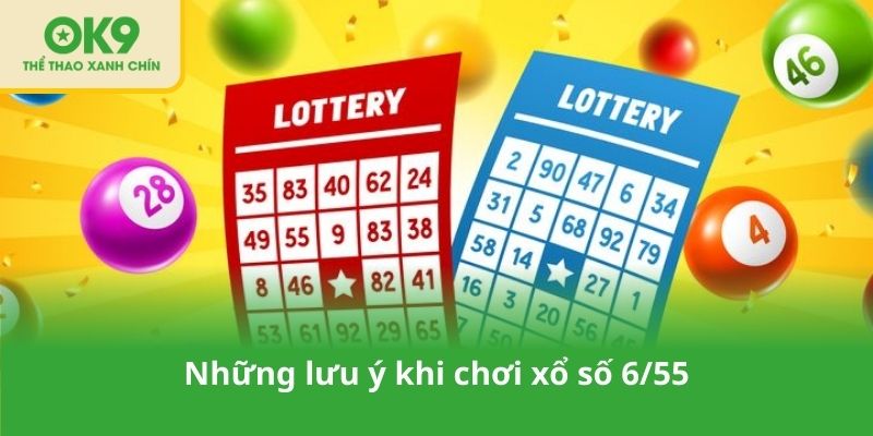 Những lưu ý khi chơi xổ số 6/55