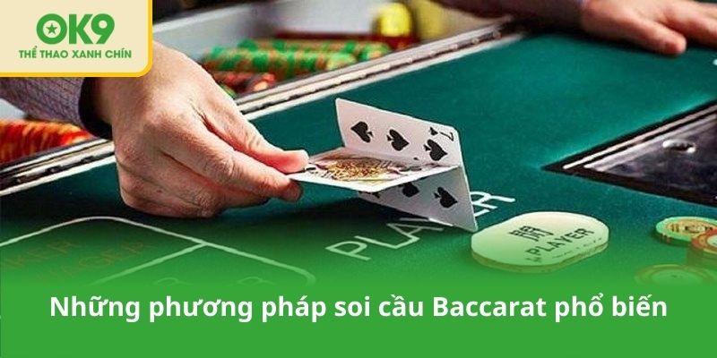 Những phương pháp soi cầu Baccarat phổ biến